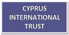 Text Box: CYPRUS
INTERNATIONAL
TRUST

